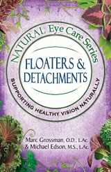 9781513666884-1513666886-Natural Eye Care Series: Floaters and Detachments