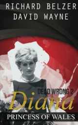 9780615939469-0615939465-Dead Wrong 2: Diana, Princess of Wales