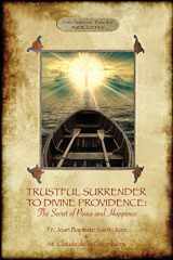 9781911405528-1911405527-Trustful Surrender to Divine Providence: The Secret of Peace and Happiness (Aziloth Books)
