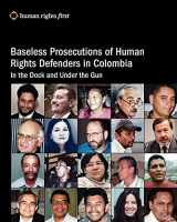 9780979997563-0979997569-Baseless Prosecutions Of Human Rights Defenders In Colombia: In The Dock And Under The Gun