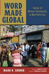 9780802864482-0802864481-Word Made Global: Stories of African Christianity in New York City
