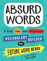 9781492697428-1492697427-Absurd Words: A kids' fun and hilarious vocabulary builder and back to school gift
