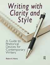 9781884585487-1884585485-Writing With Clarity and Style: A Guide to Rhetorical Devices for Contemporary Writers