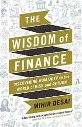9781788160049-1788160045-The Wisdom of Finance: Discovering Humanity in the World of Risk and Return [Hardcover] Mihir Desai