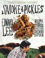 9781579654924-1579654924-Smoke and Pickles: Recipes and Stories from a New Southern Kitchen