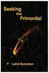9781977950925-1977950922-Seeking the Primordial: Exploring Root Concepts of Cosmological Creation