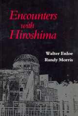 9780963368669-0963368664-Encounters With Hiroshima: Making Sense of the Nuclear Age