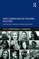 9780415743426-0415743427-Early Career English Teachers in Action: Learning from Experience, Developing Expertise
