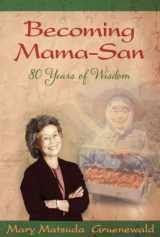 9780939165629-0939165627-Becoming Mama-San: 80 Years of Wisdom