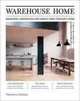 9780500519462-0500519463-Warehouse Home: Industrial Inspiration for Twenty-First-Century Living