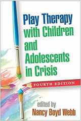 9781462531271-146253127X-Play Therapy with Children and Adolescents in Crisis (Clinical Practice with Children, Adolescents, and Families)