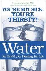 9780446690744-0446690740-Water: For Health, for Healing, for Life: You're Not Sick, You're Thirsty!
