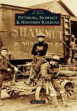 9781467117265-1467117269-Pittsburg, Shawmut & Northern Railroad (Images of Rail)