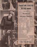 9780968815403-0968815405-From the Ghetto to the Main: The Story of the Jews of Montreal