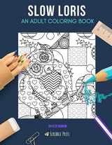 9781674764368-1674764367-SLOW LORIS: AN ADULT COLORING BOOK: A Slow Loris Coloring Book For Adults