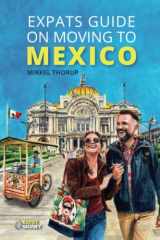 9789962174851-9962174856-Expats Guide on Moving to Mexico