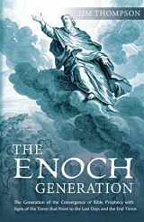 9781685569037-168556903X-The Enoch Generation: The Generation of the Convergence of Bible Prophecy with Signs of the Times That Point to the Last Days and the End Times