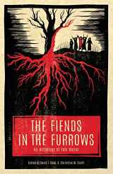 9781944286132-1944286136-The Fiends in the Furrows: An Anthology of Folk Horror