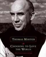 9781591798040-1591798043-Choosing to Love the World: On Contemplation