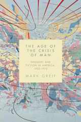 9780691146393-069114639X-The Age of the Crisis of Man: Thought and Fiction in America, 1933–1973