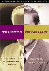 9780534535629-0534535623-Trusted Criminals: White Collar Crime In Contemporary Society