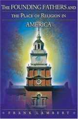 9780691088297-0691088292-The Founding Fathers and the Place of Religion in America