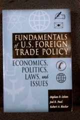 9780813317472-0813317479-Fundamentals Of U.s. Foreign Trade Policy: Economics, Politics, Laws,And Issues