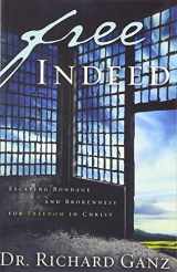 9780972304634-0972304630-Free Indeed: Escaping Bondage and Brokenness for Freedom in Christ