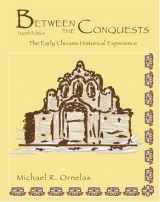 9780757514104-0757514103-Between the Conquests: The Early Chicano Historical Experience