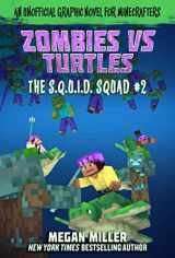 9781510753341-1510753346-Zombies vs. Turtles: An Unofficial Graphic Novel for Minecrafters (2) (The S.Q.U.I.D. Squad)