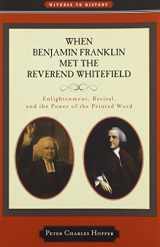 9781421403120-1421403129-When Benjamin Franklin Met the Reverend Whitefield: Enlightenment, Revival, and the Power of the Printed Word (Witness to History)