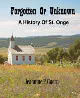 9780692033722-0692033726-Forgotten or Unknown:The History of St. Onge