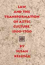 9780806127026-0806127023-Law and the Transformation of Aztec Culture, 1500-1700