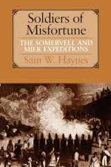 9780292731158-0292731159-Soldiers of Misfortune: The Somervell and Mier Expeditions