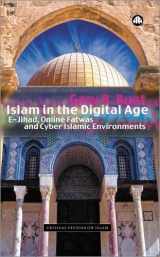 9780745320991-0745320996-Islam in the Digital Age: E-Jihad, Online Fatwas and Cyber Islamic Environments (Critical Studies on Islam)