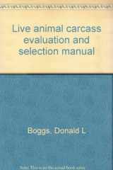 9780840320360-0840320361-Live animal carcass evaluation and selection manual