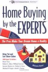 9780976152606-0976152606-Home Buying by the Experts: The Pros Make Your Dream Home a Reality
