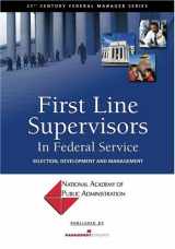 9781577440970-1577440978-First Line Supervisors in Federal Service: Selection, Development and Management