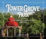 9781681064147-1681064146-Tower Grove Park: Common Ground and Grateful Shade Since 1872
