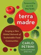 9781603582636-1603582630-Terra Madre: Forging a New Global Network of Sustainable Food Communities