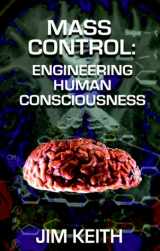 9781881532200-1881532208-Mass Control: Engineering Human Consciousness