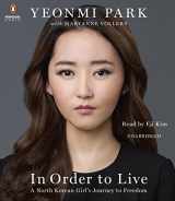 9781611764666-1611764661-In Order to Live: A North Korean Girl's Journey to Freedom