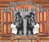 9781713341925-1713341921-The Rise and Fall of Senator Bear: A CheapCaffeine Collection