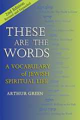 9781580234948-1580234941-These Are the Words: A Vocabulary of Jewish Spiritual Life, Second Edition