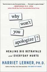 9781501129599-1501129597-Why Won't You Apologize?: Healing Big Betrayals and Everyday Hurts