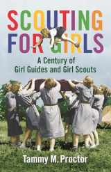 9780313381140-0313381143-Scouting for Girls: A Century of Girl Guides and Girl Scouts