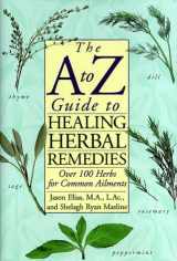 9780517149331-0517149338-The A to Z Guide to Healing Herbal Remedies