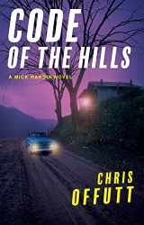 9780802161918-080216191X-Code of the Hills (The Mick Hardin Novels, 3)