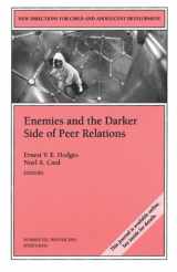 9780787972721-078797272X-Enemies and the Darker Side of Peer Relations: New Directions for Child and Adolescent Development, Number 102 (J-B CAD Single Issue Child & Adolescent Development)