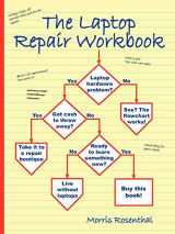 9780972380157-0972380159-The Laptop Repair Workbook: An Introduction to Troubleshooting and Repairing Laptop Computers